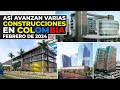 Así Avanzan Varias Construcciones en Colombia | Febrero 2024