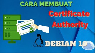 Cara Membuat Certificate Authority (CA) DI Debian 10