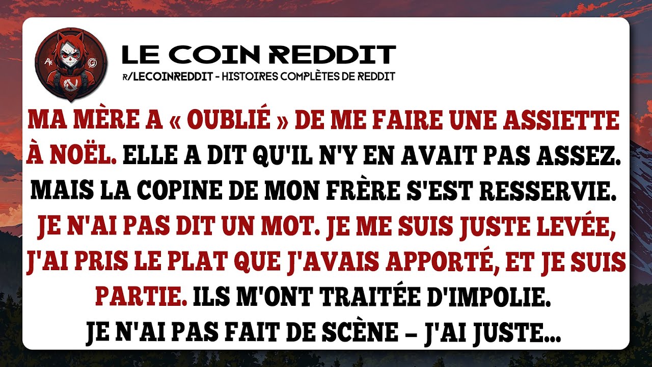 Ma mère a « oublié » de me faire une assiette à Noël. Elle a dit qu'il n'y en avait pas assez.