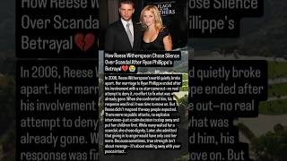 How Reese Witherspoon Chose Silence Over Scandal After Ryan Phillippe's Betrayal ?