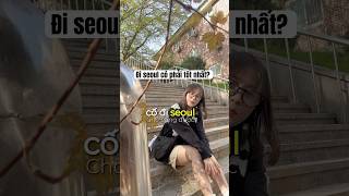 Du Học Seoul Có Thật Sự Tốt Nhất ?