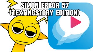 Simon Error 57 (TextingStory Edition) (GONE WRONG!)