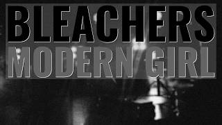 Modern Girl - Bleachers