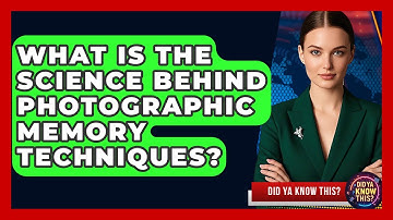 What Is The Science Behind Photographic Memory Techniques? - Did Ya Know This