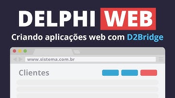 D2Bridge - Programação Web com Delphi