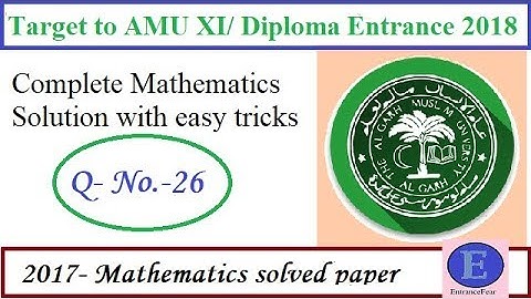 AMU XI/ Diploma Entrance test solved paper, Question no. 26 || EntranceFear || Easy2crack