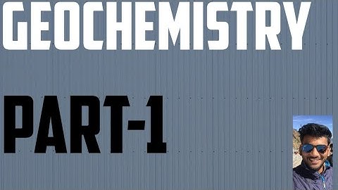 Geology lecture/ Geochemistry (part-1)