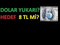 DOLARDA  SERT YÜKSELİŞ, HEDEF 8TL Mİ ?