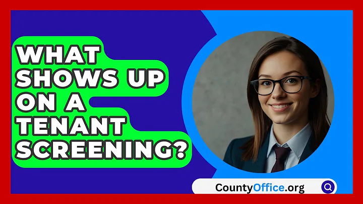 What Shows Up On A Tenant Screening? - CountyOffice.org
