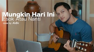 Aldhi - Mungkin Hari Ini Esok Atau Nanti - Anneth (Versi Akustik Cover) Mp3