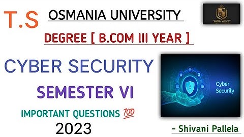 CYBER SECURITY | SEM 6 | O.U | DEGREE | BCOM | 2023 | IMPORTANT QUESTIONS 💯 | @shivanipallela