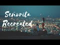Señorita Recreated | My Version
