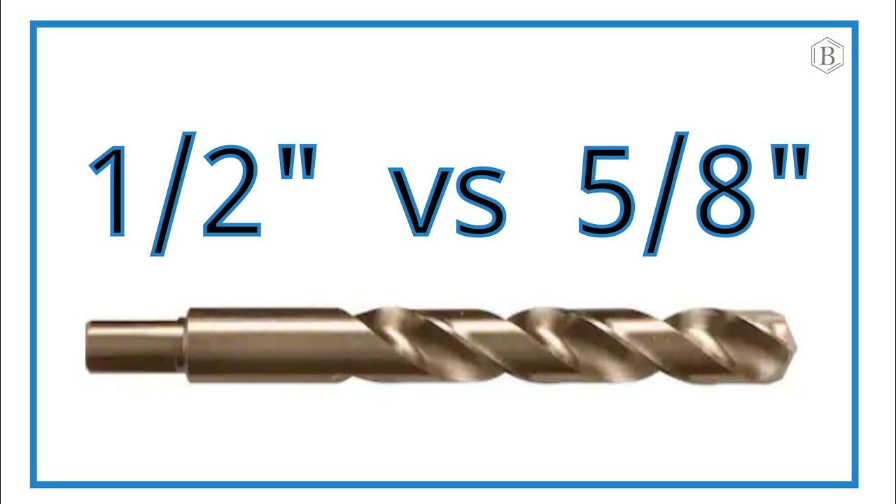 which-drill-bit-is-bigger-1-2-inch-vs-5-8-inch-youtube