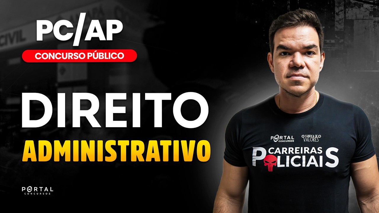 CONCURSO PC/AP: DIREITO ADMINISTRATIVO | Com a Profª. Vinicius Cavalcante