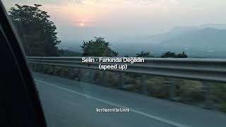 Selin - Farkında Değildin (speed up) Resimi