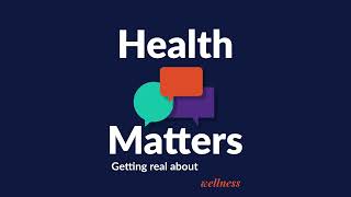 Health Matters Ep  21 Understanding Your Benefits, Part 1