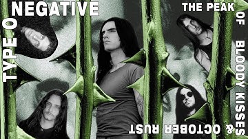 Type O Negative - The PEAK of Bloody Kisses & October Rust