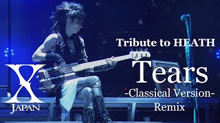 X Japan - Tears 【Classical Version Remix】 Tribute to HEATH 歌詞付き