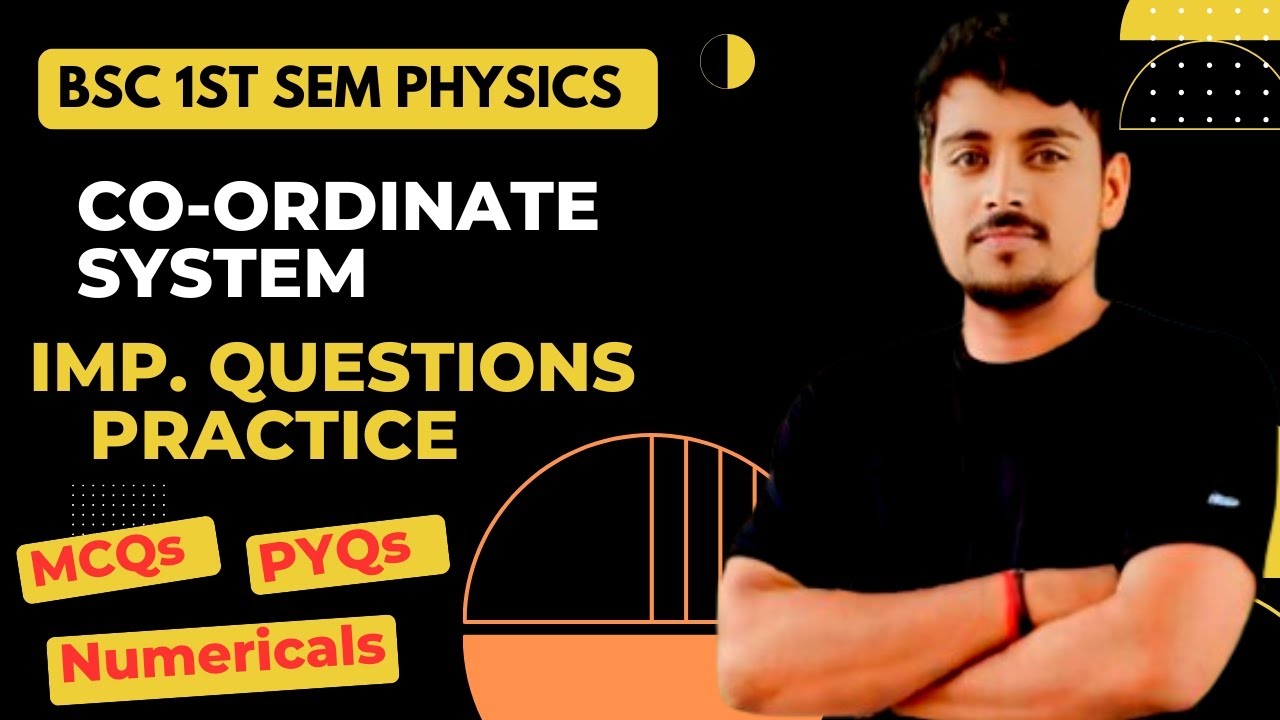 Coordinate system | Most important question | MCQs | PYQs | Numericals | Bsc 1st semester physics