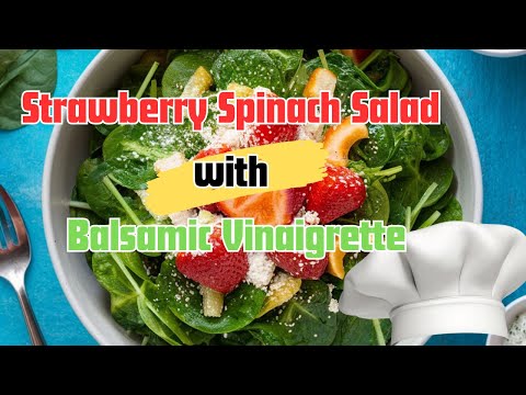 Strawberry Spinach Salad with Balsamic Vinaigrette