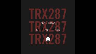 Nausica - Se Pone Loca (Extended Mix) #techhouse Resimi
