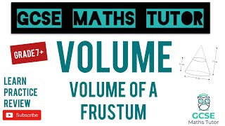 Volume of a Frustum | Grade 7-9 Series | GCSE Maths Tutor