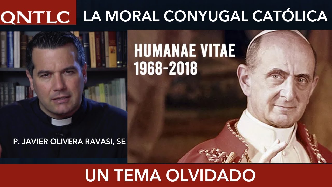 LA MORAL MATRIMONIAL CATÓLICA. P. Javier Olivera Ravasi