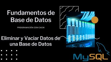19.Programación con Cachi || Eliminar y Vaciar Datos en MySQL