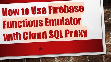 How to Use Firebase Functions Emulator with Cloud SQL Proxy