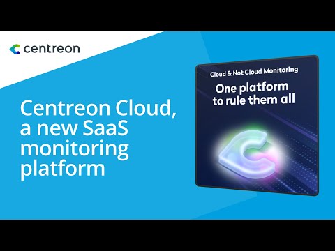 Centreon Cloud, a new SaaS monitoring platform