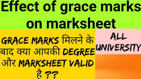 Effect of grace mark on Marksheet? | Is My degree is valid if I have grace marks