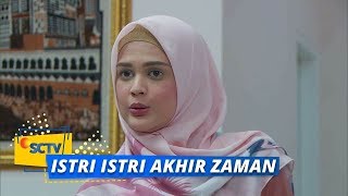 Highlight Istri Istri Akhir Zaman - Episode 21