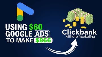 Using $60 Google Ads To Make $866 | Clickbank Affiliate Marketing | New Marketing Strategy