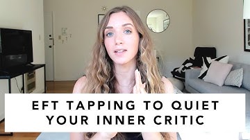 EFT Tapping Exercise to Quiet Your Inner Critic