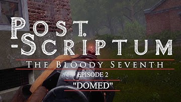 Post Scriptum Ep2 " DOMED!! "