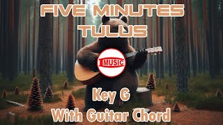 Five Minutes - Tulus [Key G - Guitar Chord]