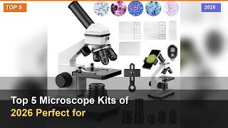 Top 5 Microscope Kits of 2026: Perfect for Students and Hobbyists