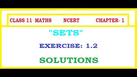Class 11 Maths NCERT Chapter 1 "SETS", Exercise 1.2 Solutions, #class11maths #class11mathschapter1