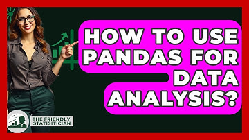 How To Use Pandas For Data Analysis? - The Friendly Statistician