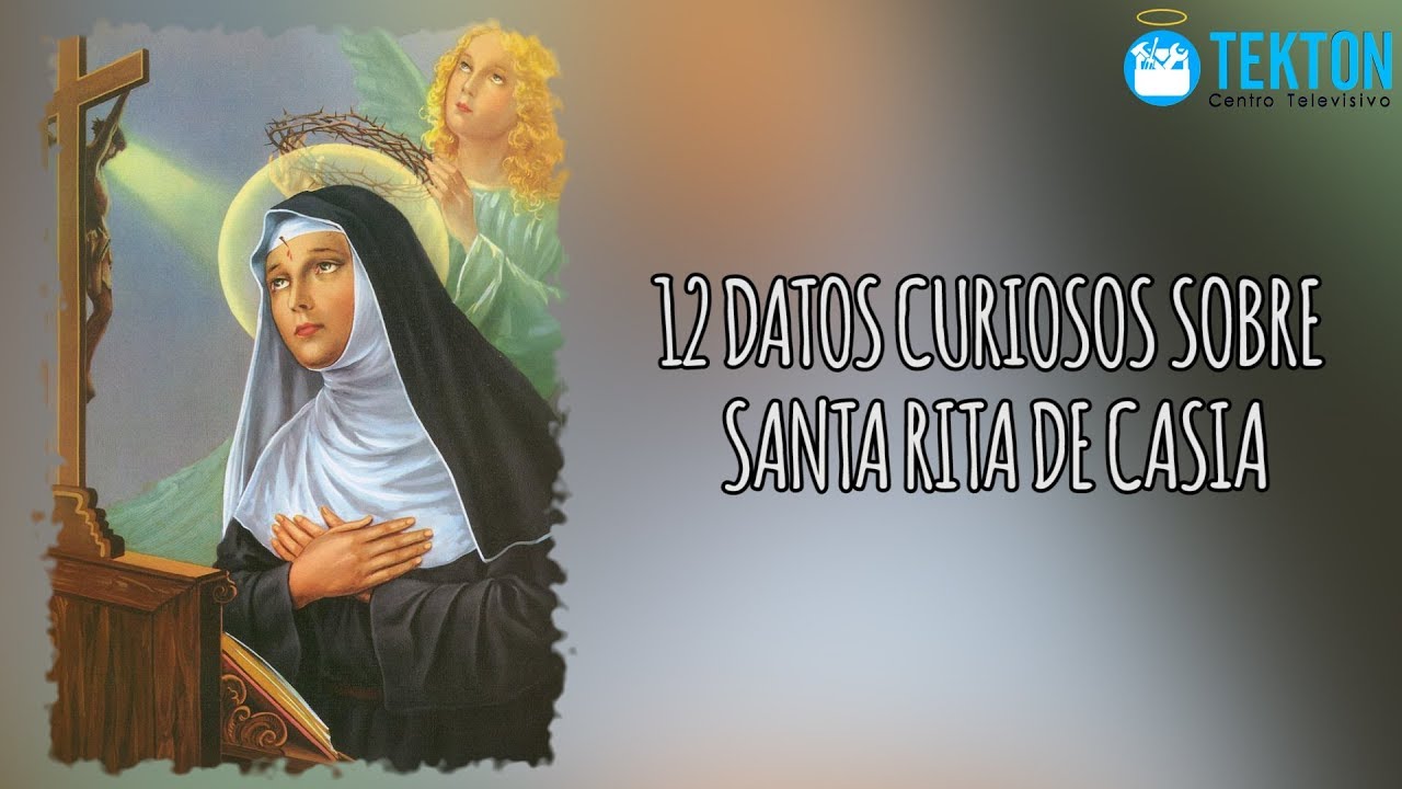 12 Datos Curiosos Sobre Santa Rita De Casia Patrona De Causas Imposibles Youtube