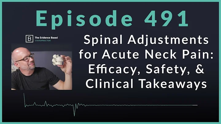 New Study Confirms: Spinal Adjustments WORK for Neck Pain I #491