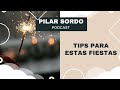 Pilar Sordo Podcast - Tips para estas fiestas