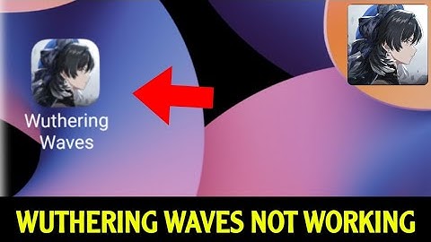 Fix✅ Wuthering Waves App Keeps Crashing, Not Working, Keep Stopping, Not Loading On Android