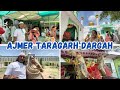Ajmer taragarh dargah ziyarat 2023  vlog afreen dastarkhwan
