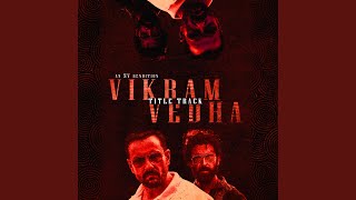 Vikram Vedha Title Track (SV Rendition)