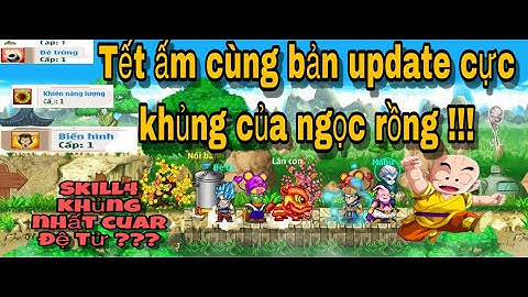 Ngọc Rồng Online| Update cực mạnh từ adm skill 4 dt và sự kiện tết âm lịch...