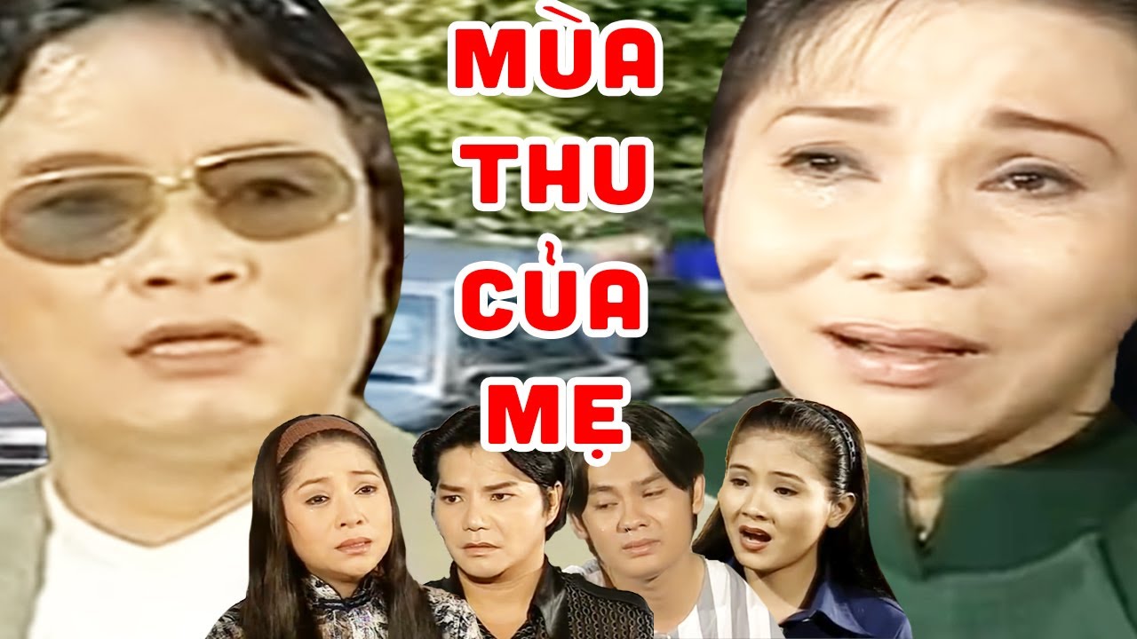 Cải Lương Xã Hội Xem Là Khóc - Mùa Thu Trong Mắt Mẹ - Minh Vương, Bạch Tuyết, Thanh Ngân, Linh Tâm