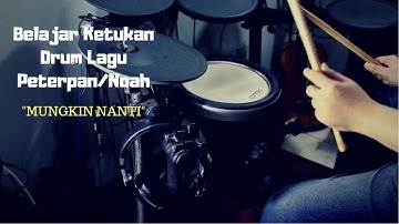 Belajar Ketukan Drum Lagu Peterpan/Noah "Mungkin Nanti"