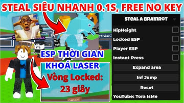 Hướng Dẫn Hack STEAL A BRAINROT Script STEAL NGAY LẬP TỨC, XEM THỜI GIAN KHOÁ LASER