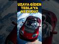 UZAYDAKİ TESLA ŞU AN NEREDE? 🚀 İNANILMAZ HİKAYE! #teslaroadster